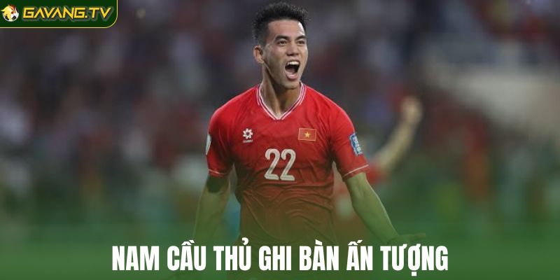 Nam cầu thủ ghi bàn ấn tượng