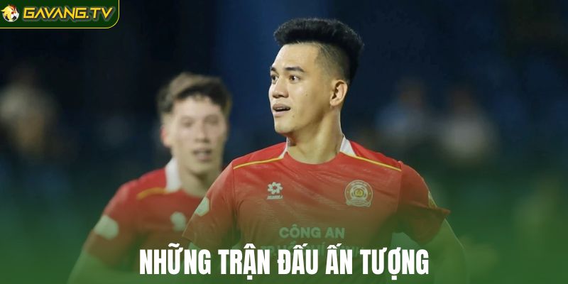 Những trận đấu ấn tượng