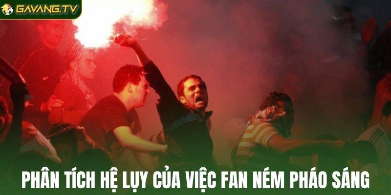Phân tích hệ lụy của việc fan ném pháo sáng